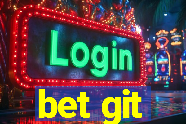 bet git